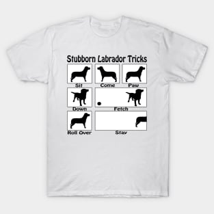 Stubborn Labrador Tricks T-Shirt